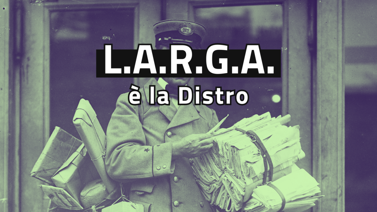 LARGA è la distro, stretta è la via